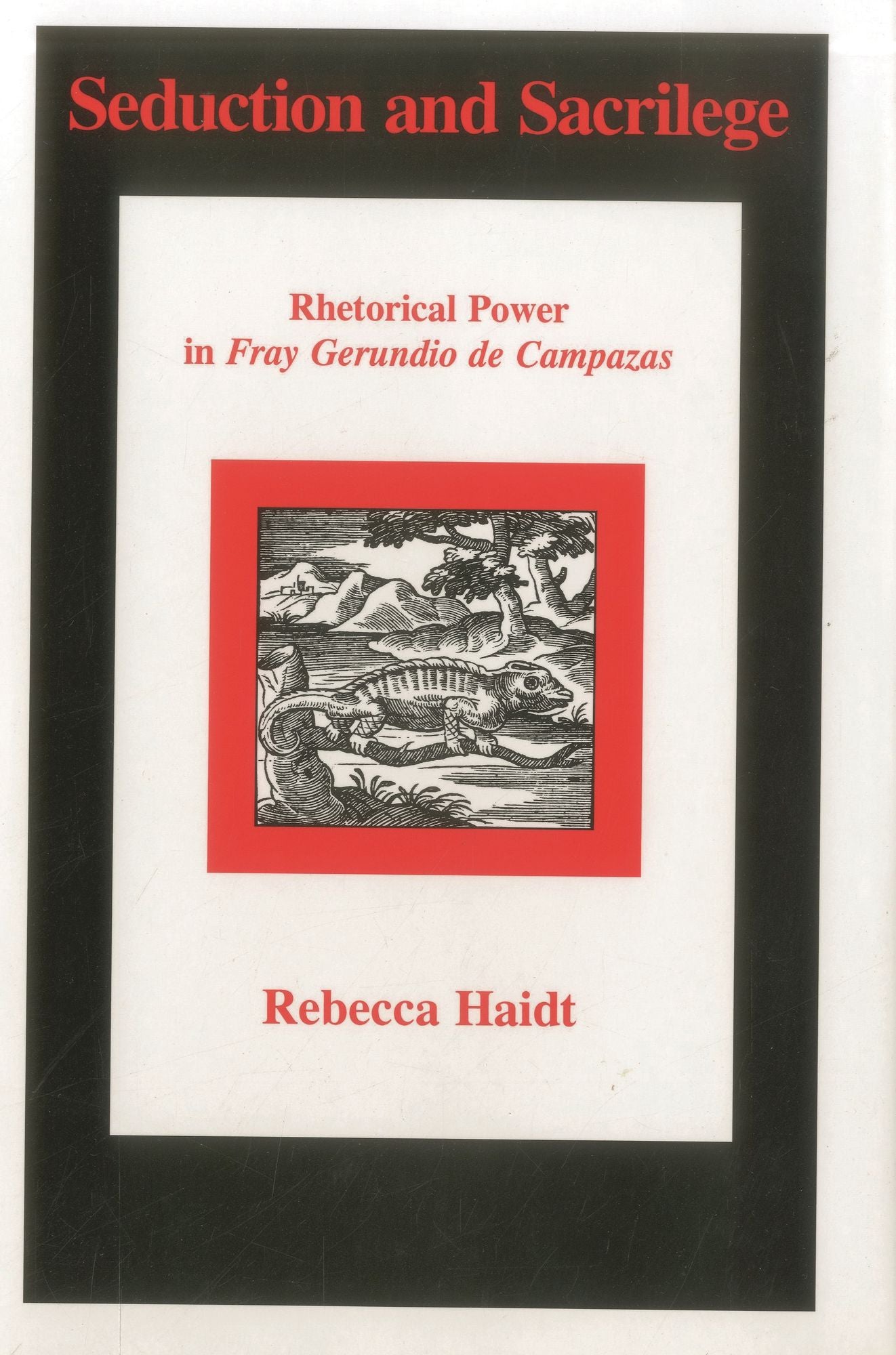 Seduction and Sacrilege: Rhetorical Power in Fray Gerundio de Campazas