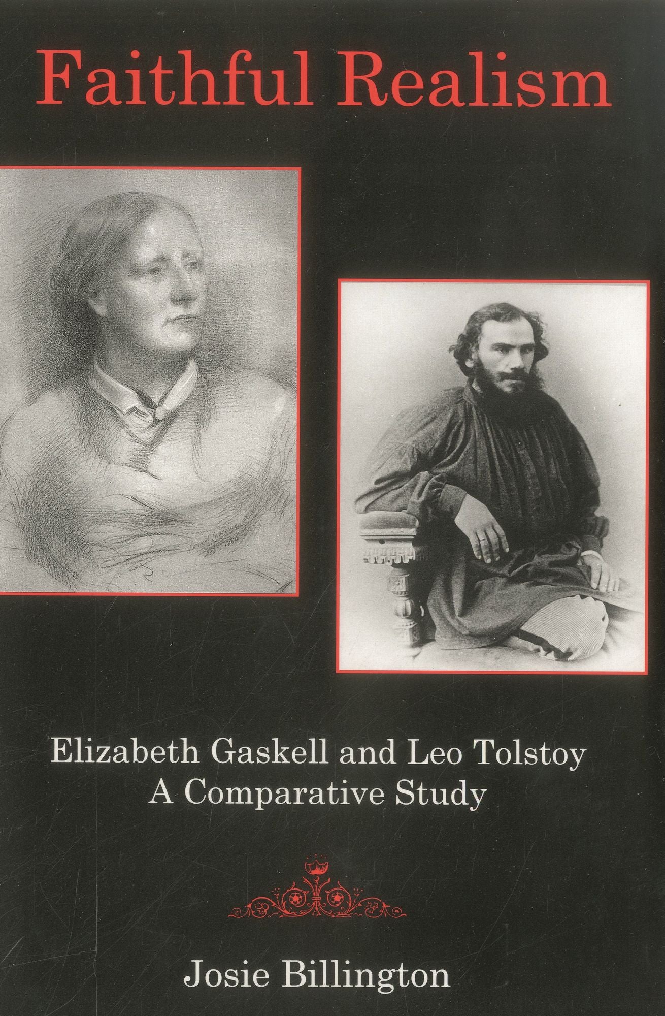 Faithful Realism: Elizabeth Gaskell and Leo Tolstoy: A Comparative Study