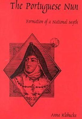 Portuguese Nun: Formation of a National Myth