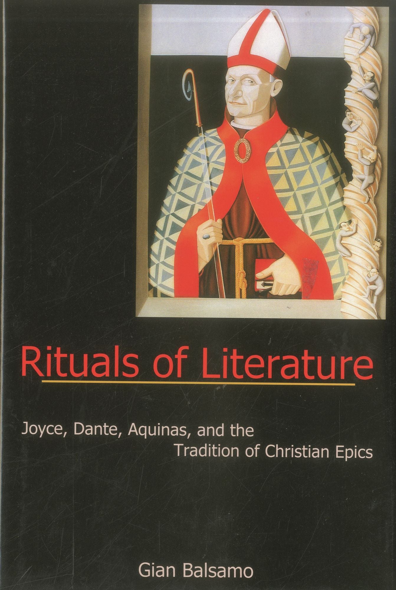 Rituals of Literature: Joyce, Dante, Aquinas, and the Tradition of Christian Epics