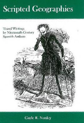 Scripted Geographies: Travel Writings by Nineteenth-Century Spanish Authors