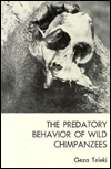 The Predatory Behavior of Wild Chimpanzees