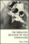 The Predatory Behavior of Wild Chimpanzees