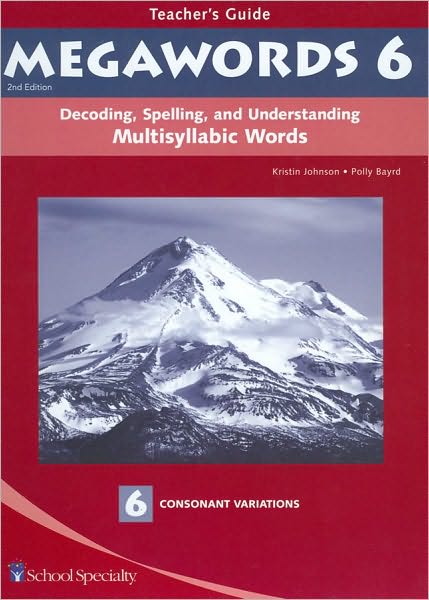 Megawords 6: Decoding, Spelling, and Understanding Multisyllabic Words - Consonant Variations, Teacher's Guide