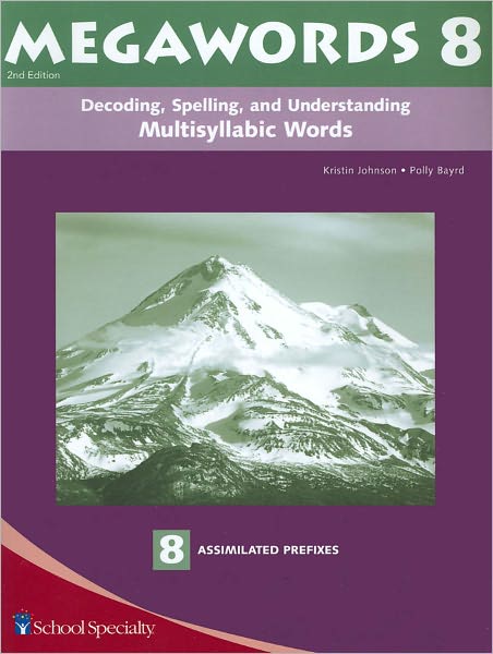 Megawords 8: Decoding, Spelling, and Understanding Multisyllabic Words - 8 Assimilated Prefixes