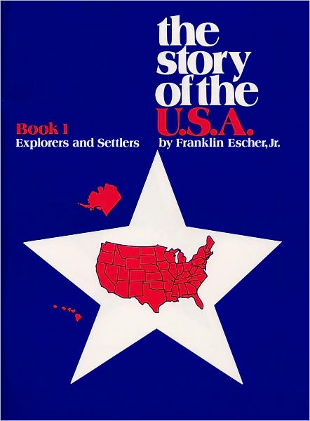 The Story of the U. S. A.: Explorers and Settlers