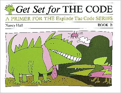 Get Set for the Code: A Primer for the Explode the Code Series (Book B)