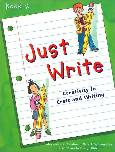 Just Write: Creativity in Craft and Writing: Book 2