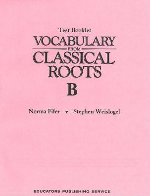 Vocabulary from Classical Roots Test Book B