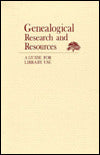 Genealogical Research and Resources: A Guide for Library Use
