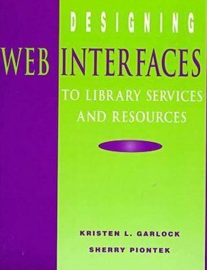 Designing Web Interfaces to Library Services and Resources