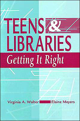 Teens and Libraries: Getting It Right