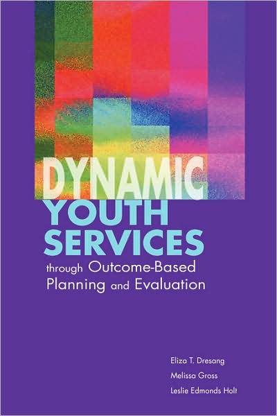 Dynamic Youth Services through Outcome-Based Planning and Evaluation