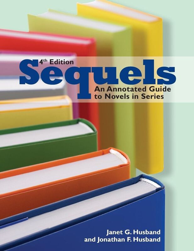 Sequels : An Annotated Guide to Novels in Series