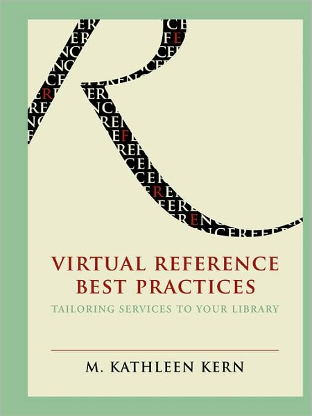 Virtual Reference Best Practices: Tailoring Services to Your Library