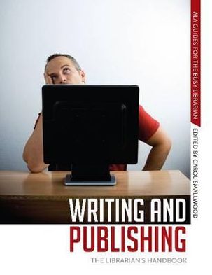 Writing and Publishing: The Librarian's Handbook