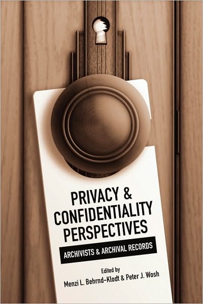 Privacy And Confidentiality Perspectives Archivists And Archival Records