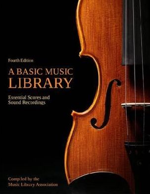 A Basic Music Library, Volume 1: Essential Scores and Sound Recordings