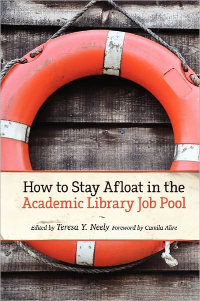 How To Stay Afloat In The Academic Library Job Pool