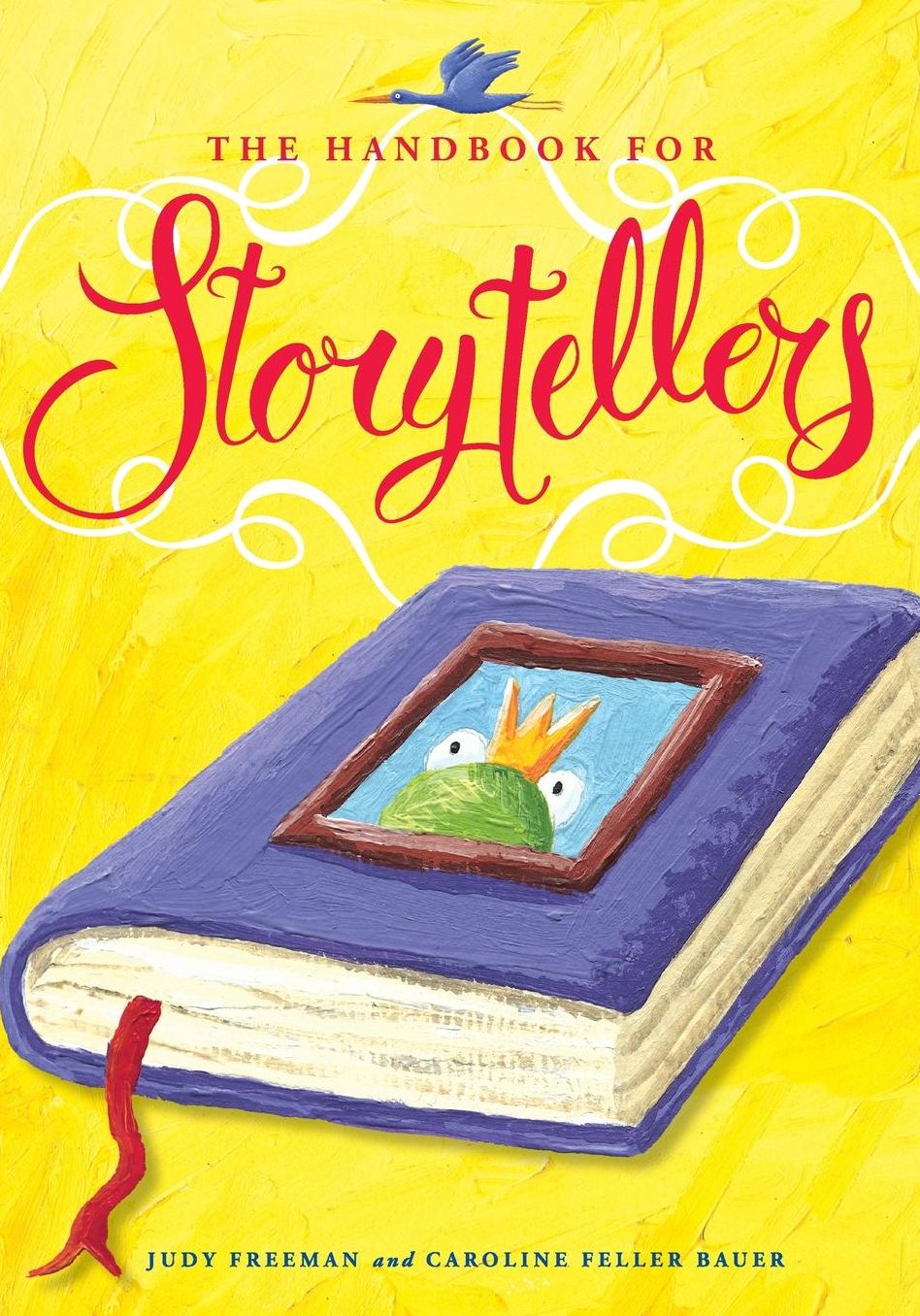 The Bauer Handbook for Storytellers, 3rd Edition: With Stories, Poems, Magic, and More