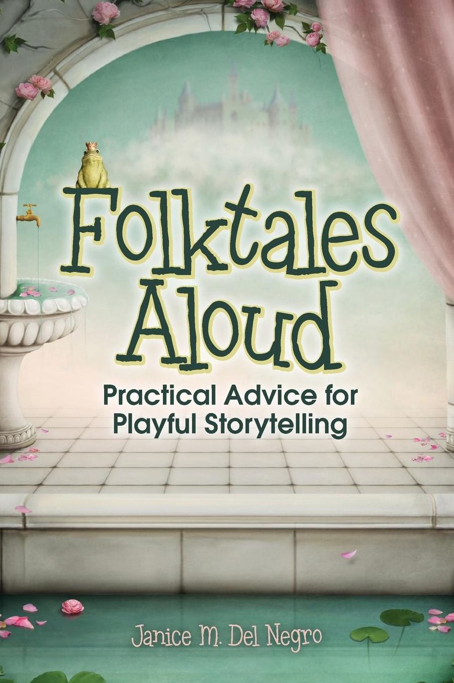 Folktales Aloud: Practical Advice for Playful Storytelling