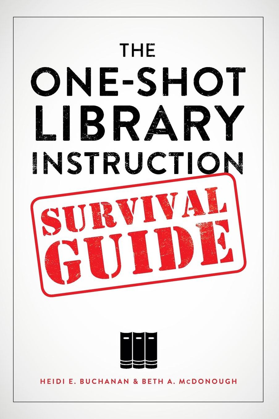 The One-Shot Library Instruction Survival Guide