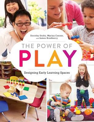 The Power of Play : Designing Early Learning Spaces