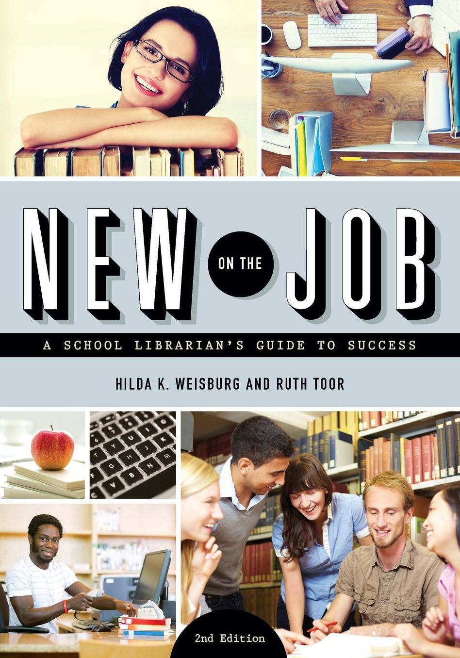 New on the Job: A School Librarian's Guide to Success, Second Edition