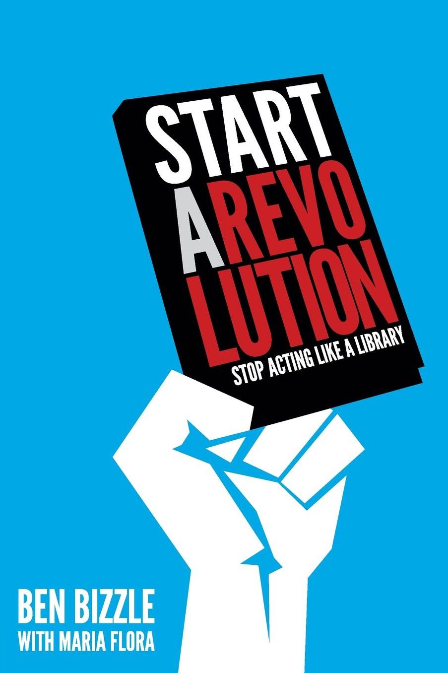 Start a Revolution: Stop Acting Like a Library