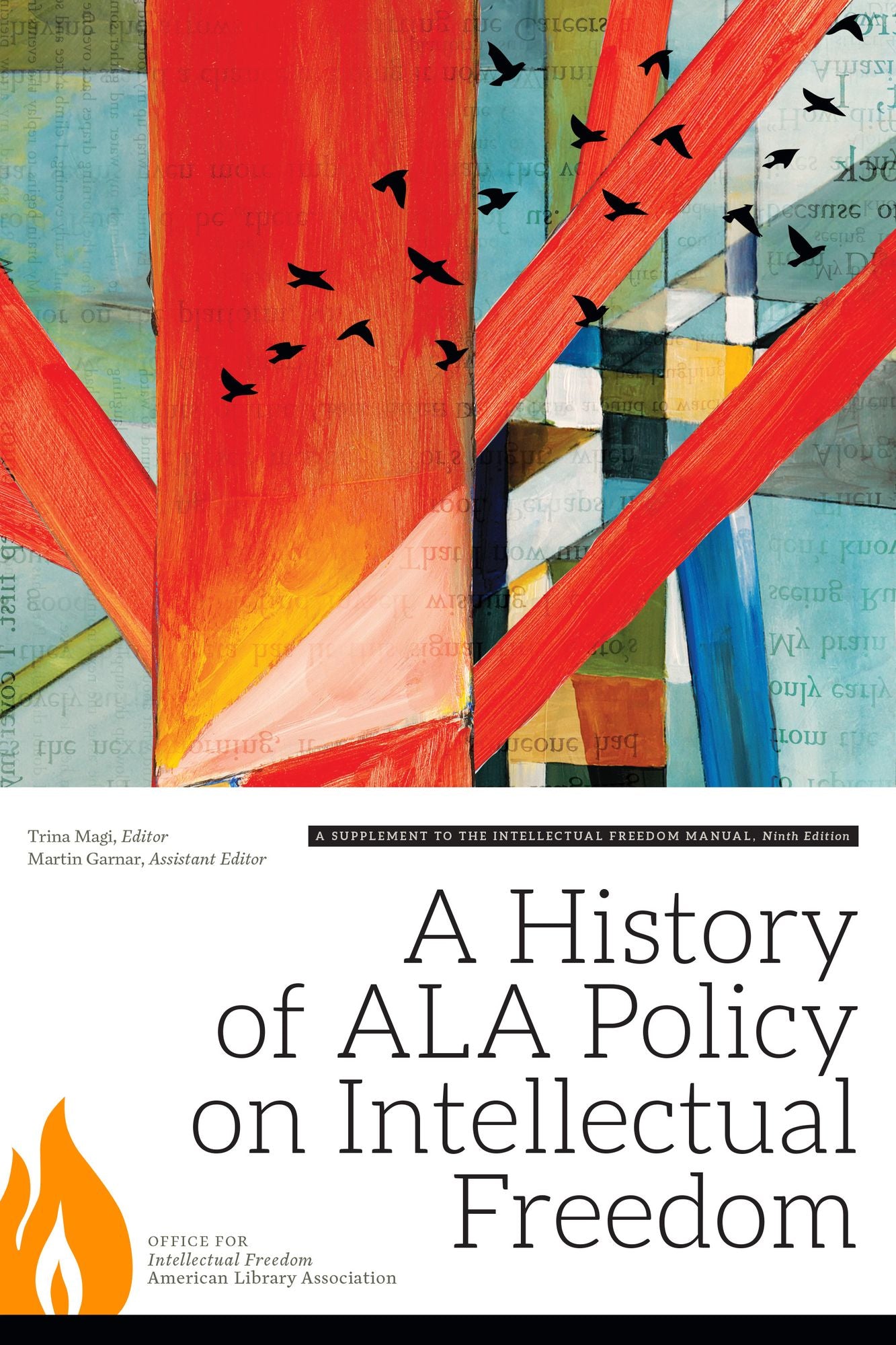 A History of ALA Policy on Intellectual Freedom: A Supplement to the Intellectual Freedom Manual, Ninth Edition
