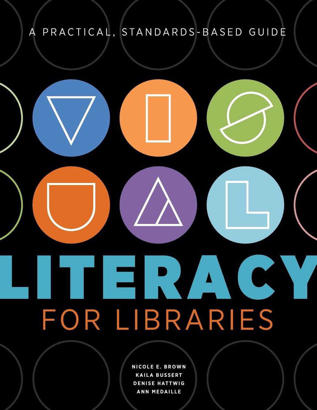 Visual Literacy for Libraries : A Practical, Standards-Based Guide