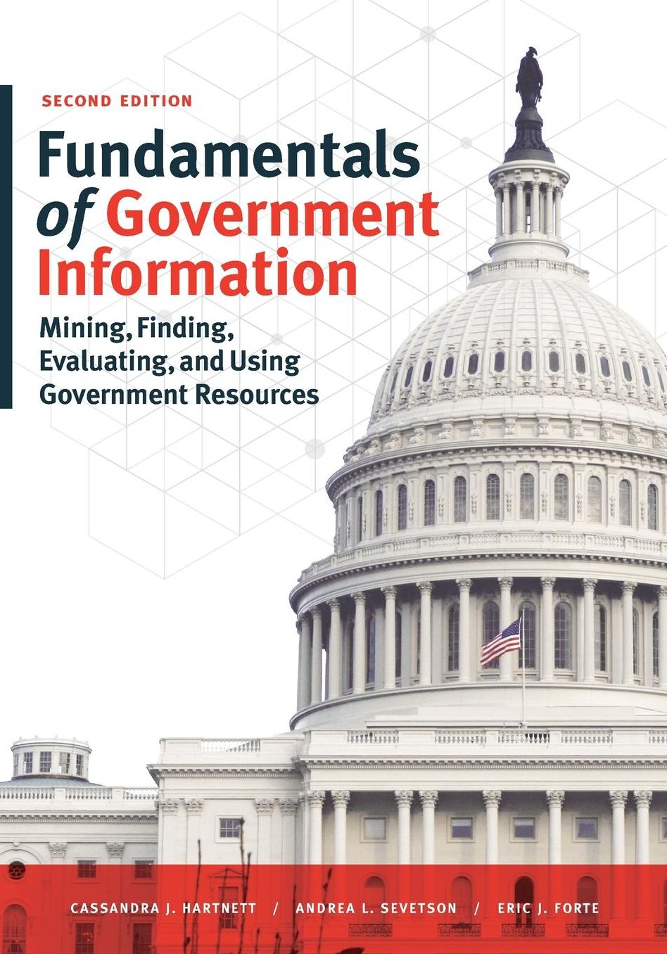 Fundamentals of Government Information : Mining, Finding, Evaluating, and Using Government Resources