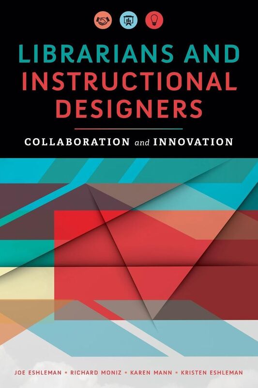 Librarians and Instructional Designers : Collaboration and Innovation