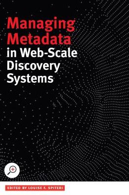 Managing Metadata in Web-scale Discovery Systems