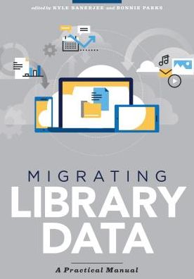 Migrating Library Data: A Practical Manual