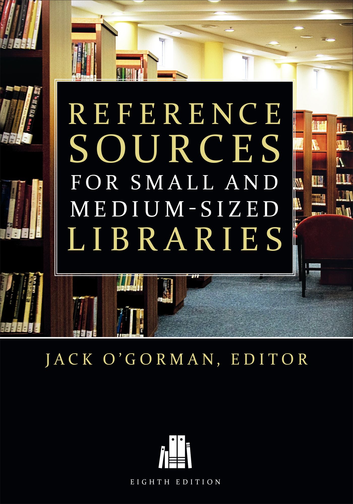 Reference Sources for Small and Medium-sized Libraries: Eighth Edition