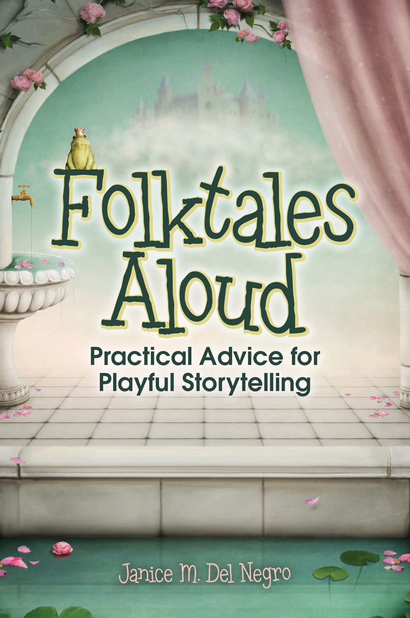 Folktales Aloud: Practical Advice for Playful Storytelling