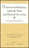 Outsourcing Cataloging, Authority Work, and Physical Processing: A Checklist of Considerations