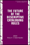 Future of the Descriptive Cataloging Rules: "Aacr2000" Alcts Preconference, American Library Association Annual Conference, June 22, 1995, Chicago, Illinois