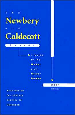 Newbery and Caldecott Awards: A Guide to the Medal and Honor Books