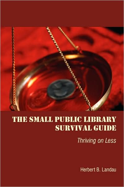 The Small And Public Library Survival Guide