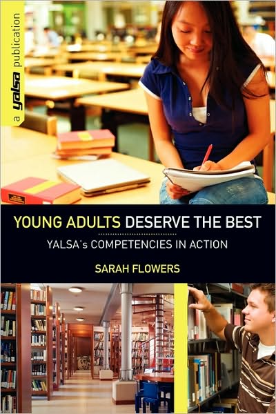 Young Adults Deserve the Best: Yalsa's Competencies in Action