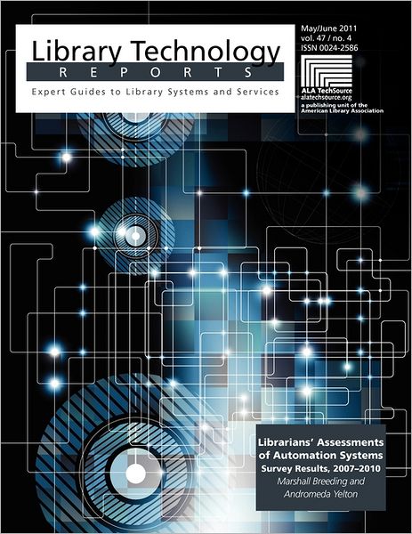 Librarians' Assessments Of Automation Systems Survey Results, 2007-2010