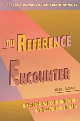 Reference Encounter: Interpersonal Communication in the Academic Library