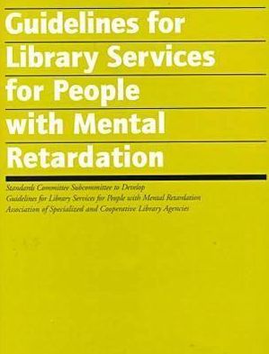 Guidelines for Library Services for People with Mental Retardation