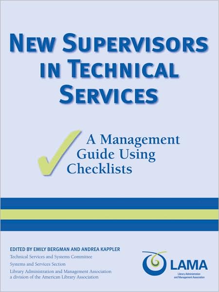 New Supervisors in Technical Services : A Management Guide Using Checklists