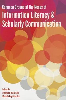 Common Ground at the Nexus of Information Literacy and Scholarly Communication