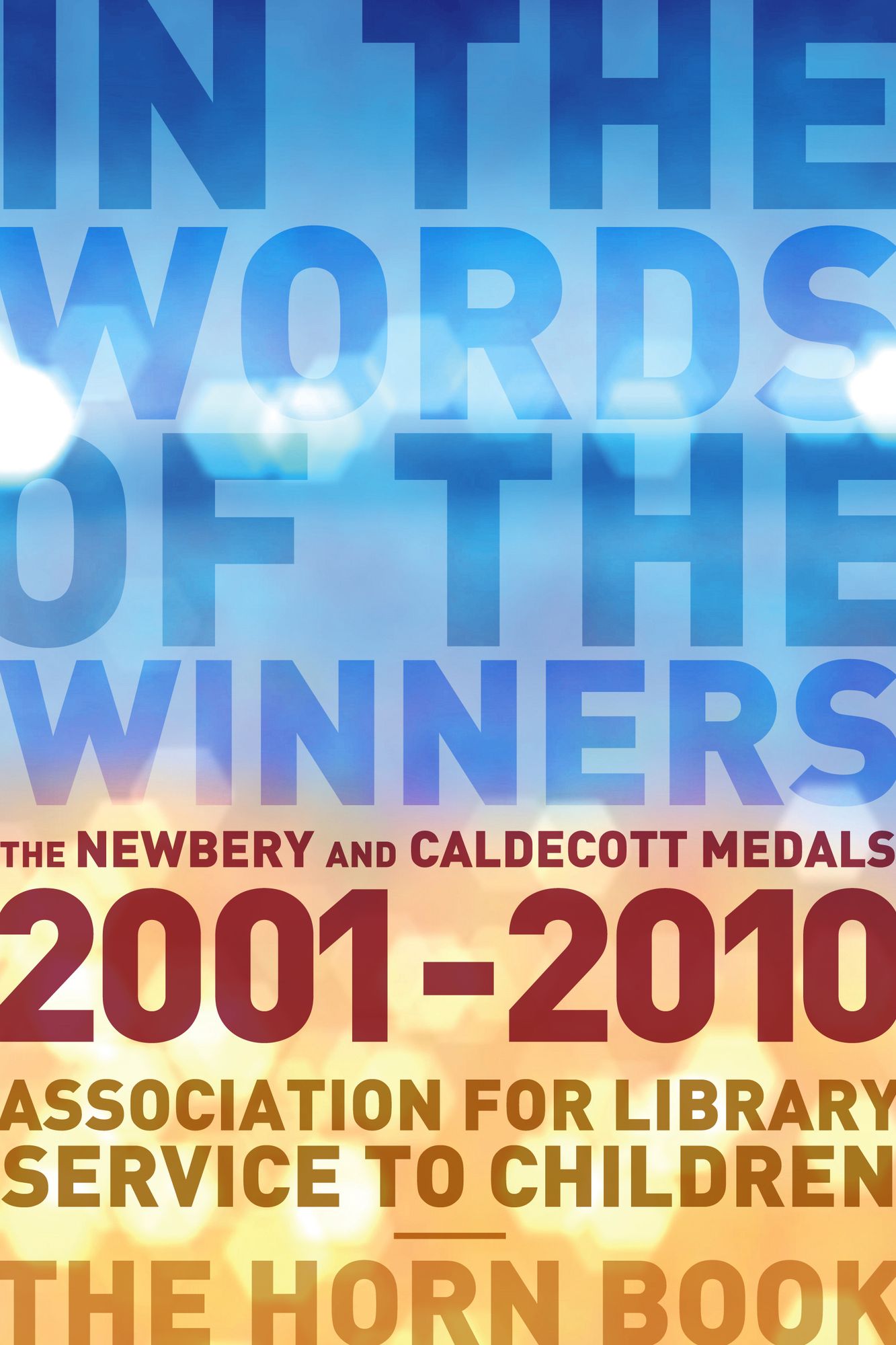 In the Words of the Winners: The Newbery and Caldecott Medals, 2001-2014