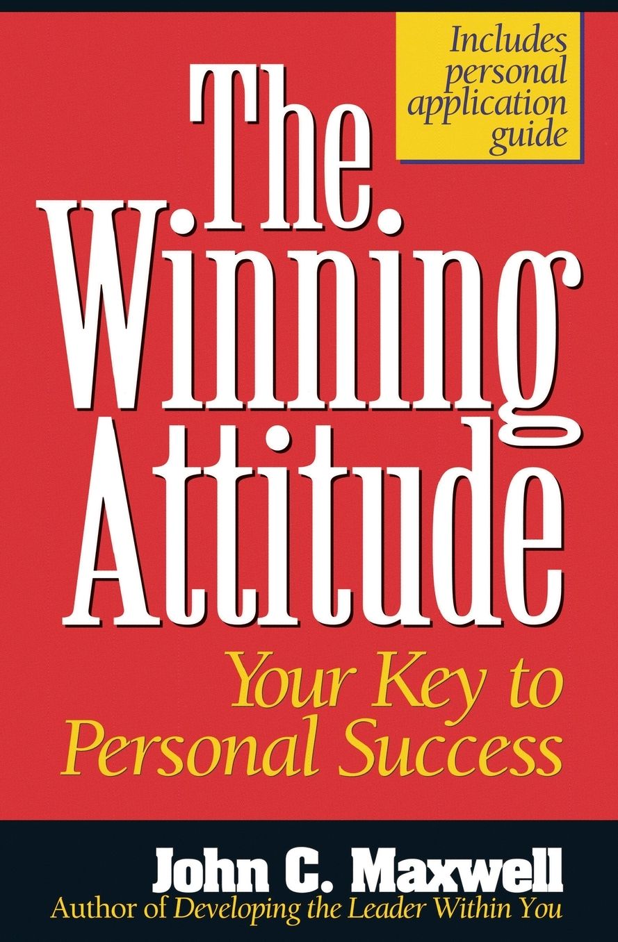 The Winning Attitude: Your Key to Personal Success