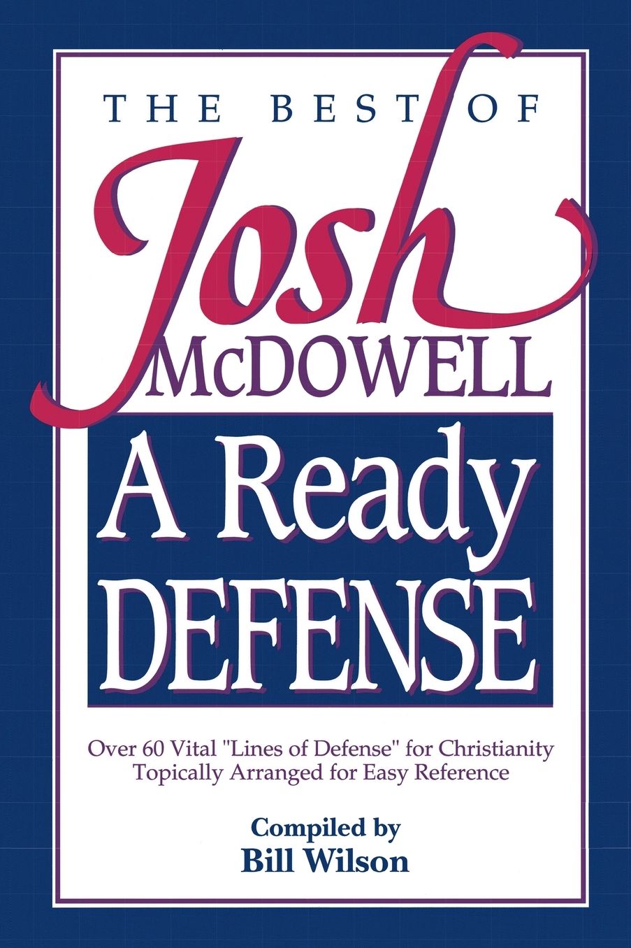 A Ready Defense: The Best of Josh Mcdowell